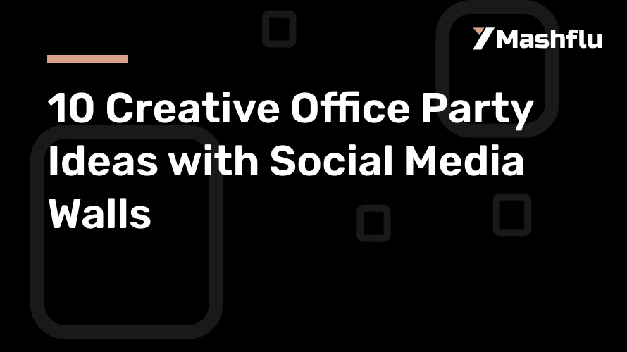 10 Creative Office Party Ideas with Social Media Walls