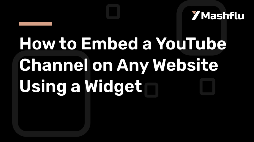 How to Embed a YouTube Channel on Any Website Using a Widget