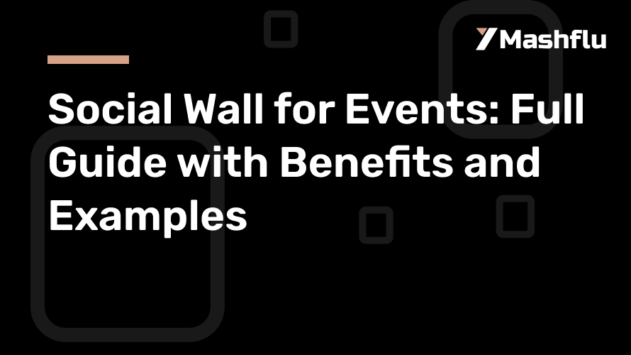 Social Wall for Events: Full Guide with Benefits and Examples