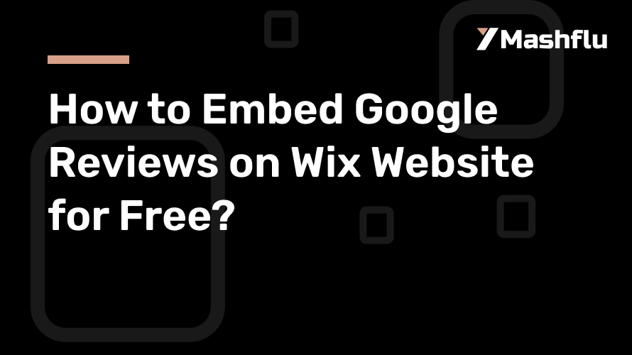 How to Embed Google Reviews on Wix Website for Free