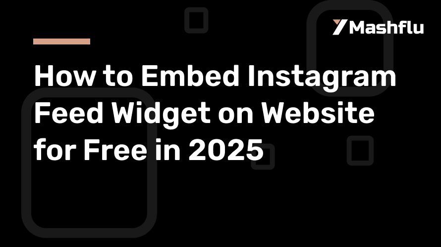 How to Embed Instagram Feed Widget on Website for Free in 2025