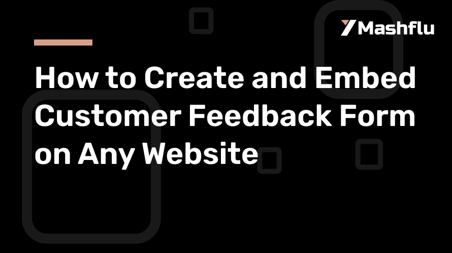 How to Create and Embed Customer Feedback Form on Any Website