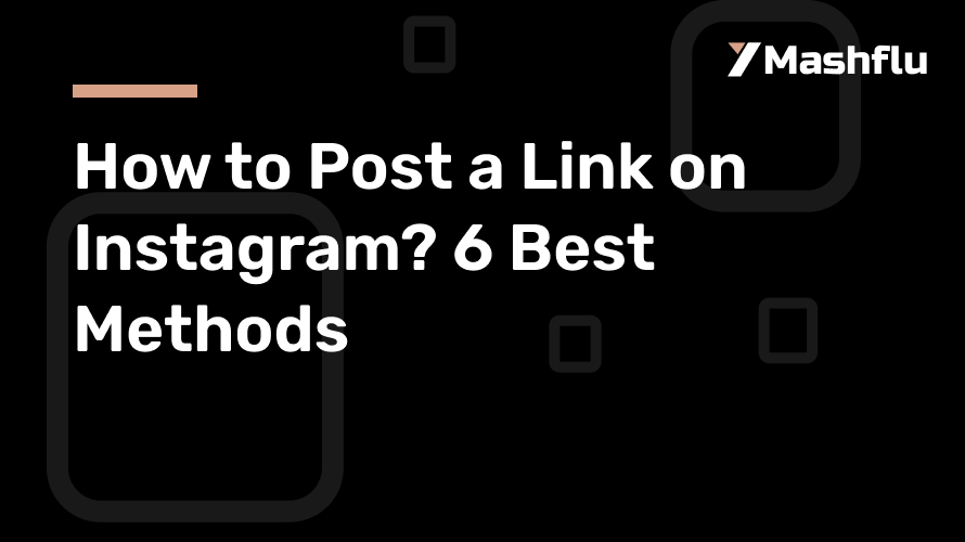How to Post a Link on Instagram? 6 Best Methods