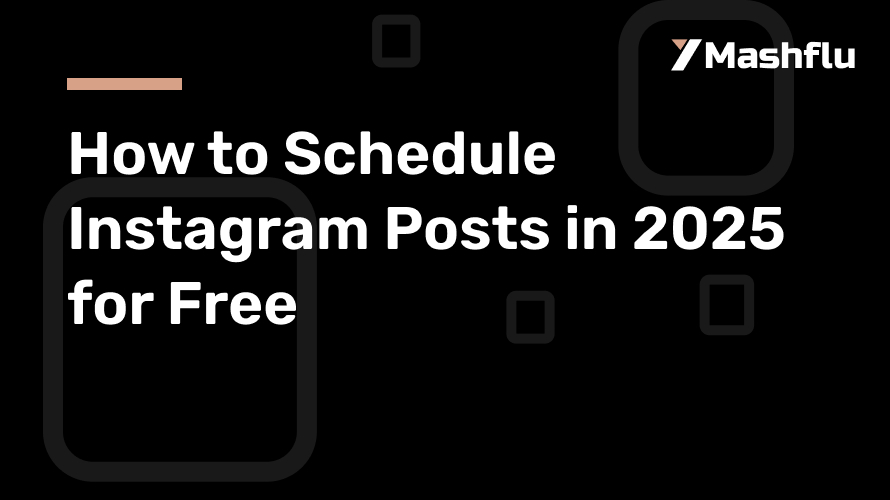 How to Schedule Instagram Posts in 2025 for Free