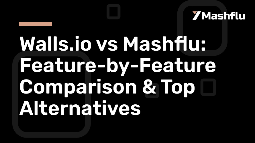 Walls.io vs Mashflu: Feature-by-Feature Comparison & Top Alternatives