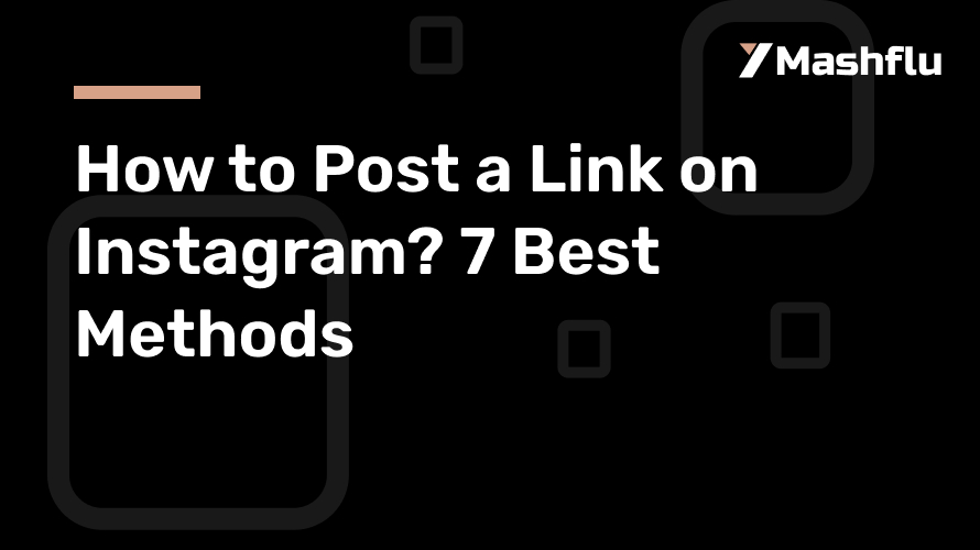 How to Post a Link on Instagram? 7 Best Methods