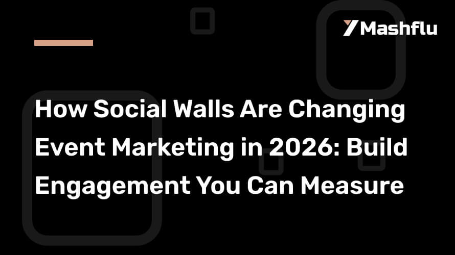 How Social Walls Are Changing Event Marketing in 2026_ Build Engagement You Can Measure